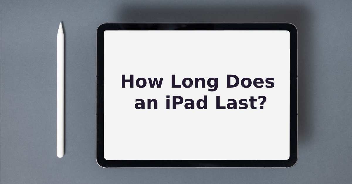 How Long Does an iPad Pro Last? Ultimate Lifespan Guide
