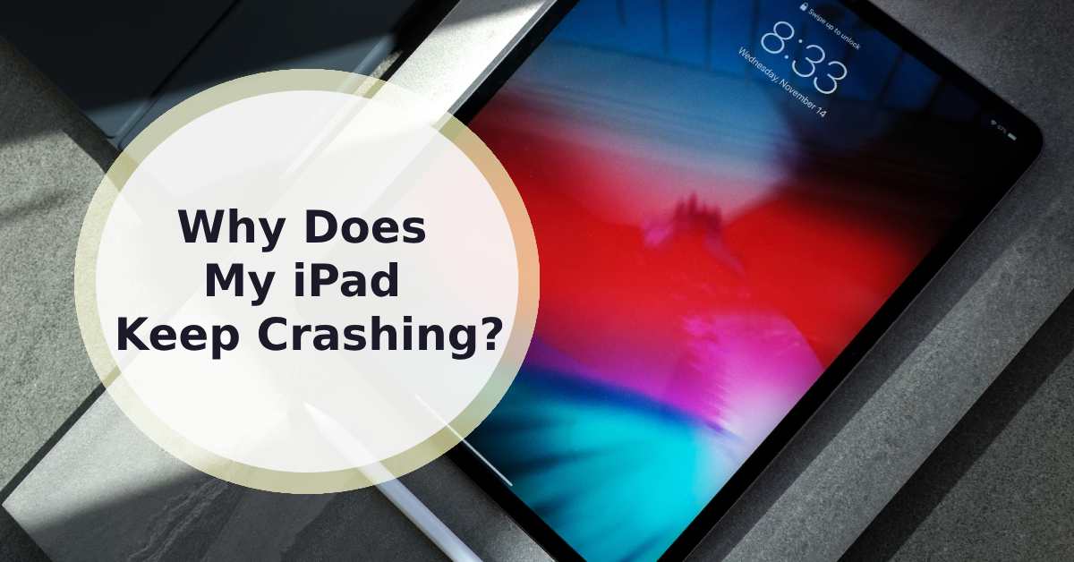 A feature image about why does my iPad keep crashing.