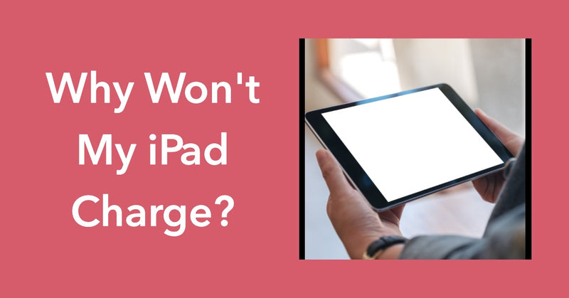 A featured blog image for an article about why won't my iPad charge