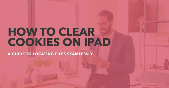 A featured image for an article about how to clear cookies on iPad