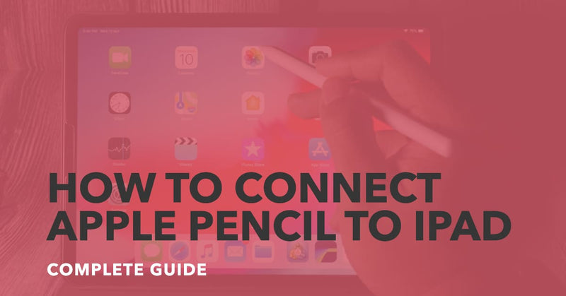 A featured image for an article about how to connect Apple pencil to iPad