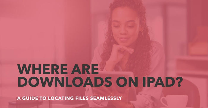 A featured image for an article about where are downloads on iPad