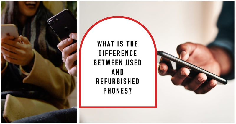 A featured blog post image for an article about What Is The Difference Between Used And Refurbished Phones?