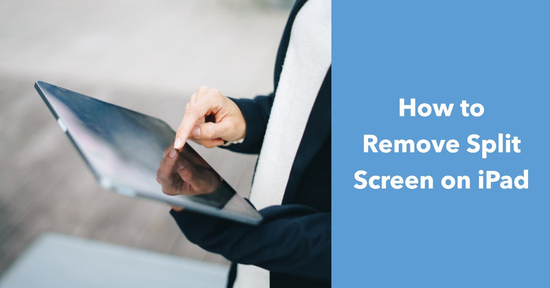 A featured blog image for an article about How to Remove Split Screen on iPad