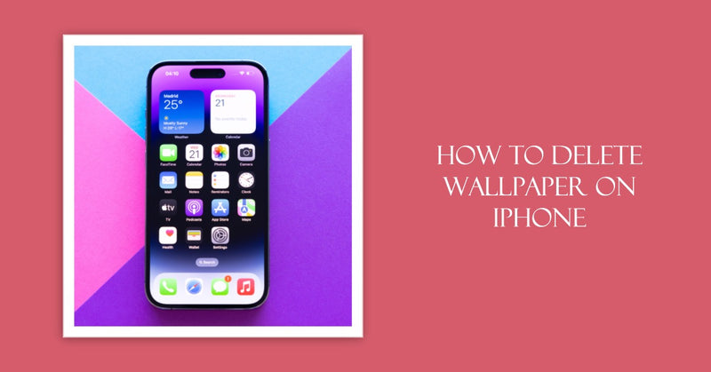 How to Delete Wallpaper on iPhone - featured blog image