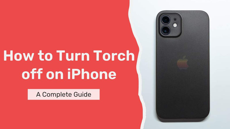How to Turn Torch Off on iPhone - featured blog image