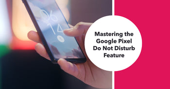 A featured blog post image for an article about the Google Pixel do not disturb feature