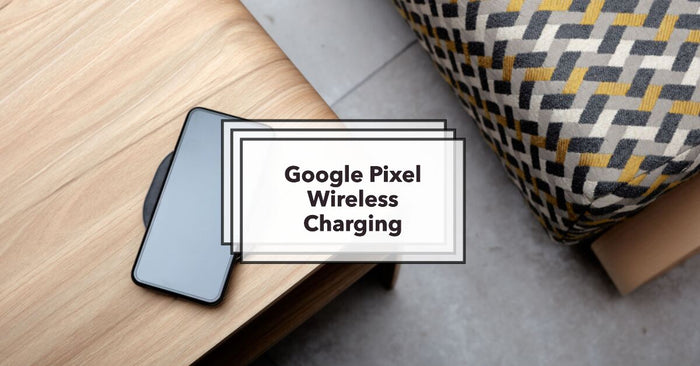 Google Pixel Wireless Charging: Embracing a Tangle-free Future