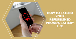 a featured image for an article titled 'How to Extend the Battery Life of Your Refurbished Phone
