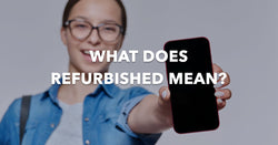 A featured image for an article all about 'what does refurbished mean'