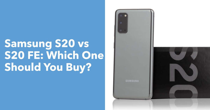 Samsung S20 vs S20 FE - featured blog post image