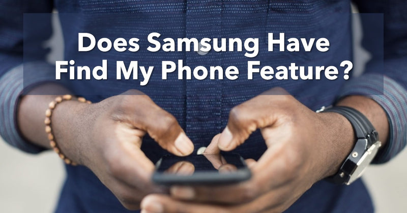 a featured blog image for an article about does Samsung have find my phone feature