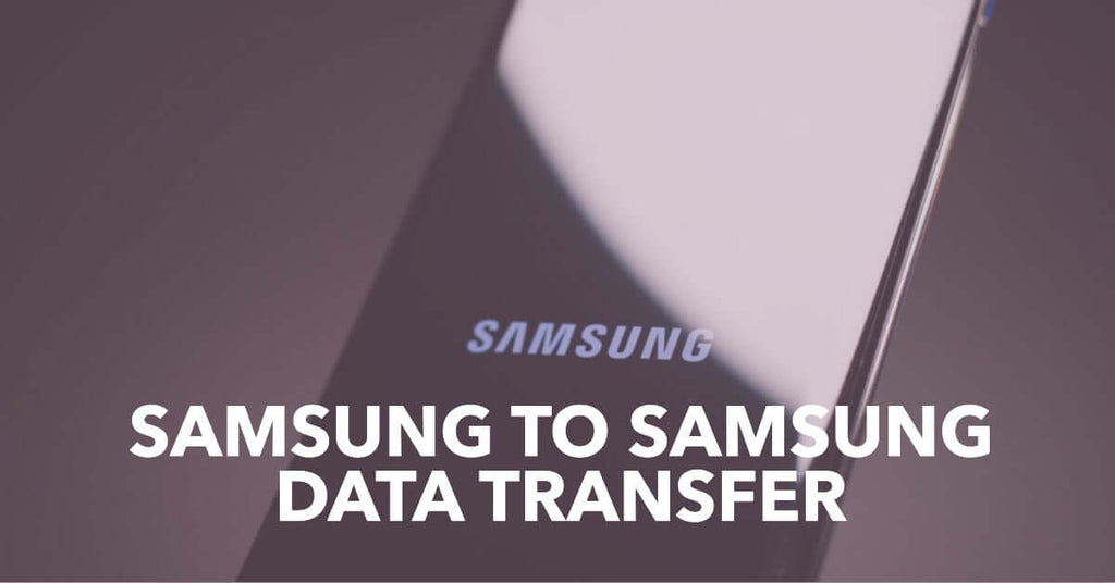 Samsung To Samsung Data Transfer Move Files Between Devices Easily Samsung to samsung data transfer move files between devices easily