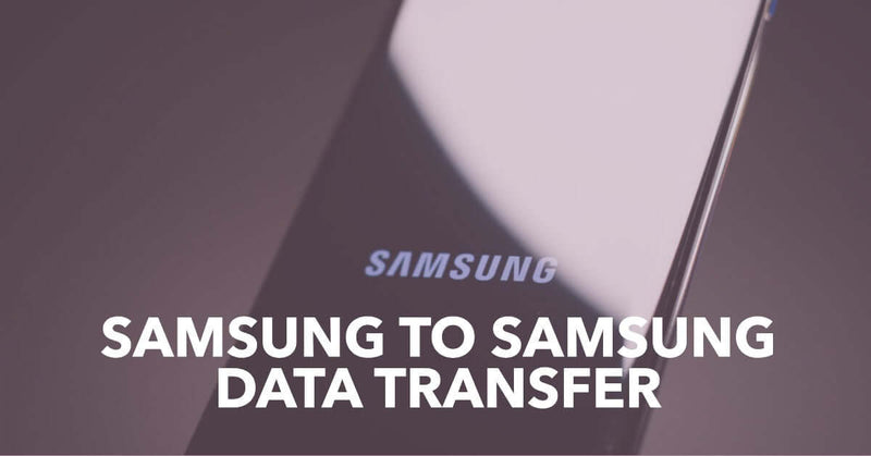 a featured blog image for an article about Samsung to Samsung Data transfer