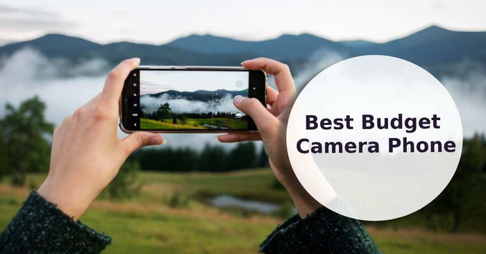 A feature image about the best budget camera phone.