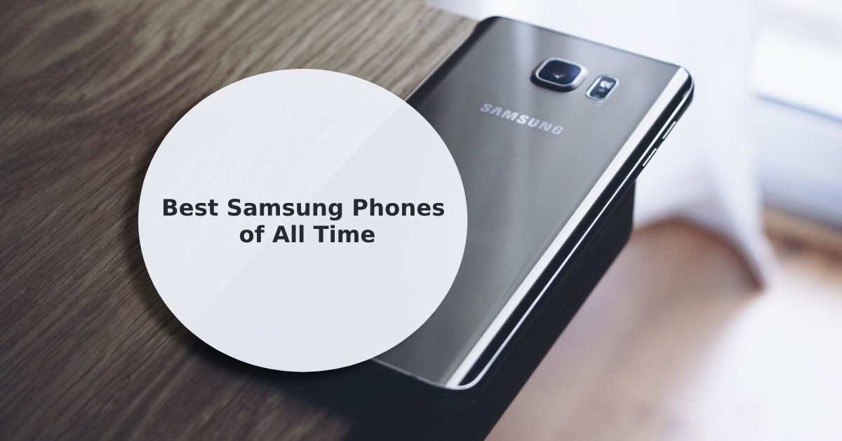 The Best Samsung Phones of All Time - ur.co.uk