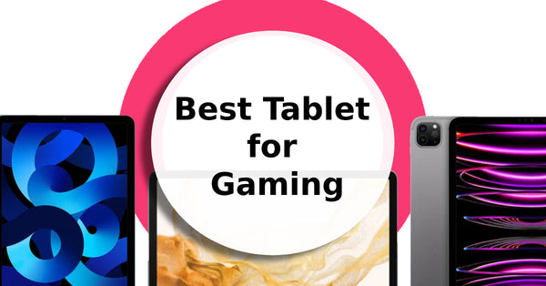 A feature image about the best tablet for gaming.