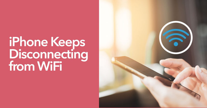 iPhone Keeps Disconnecting from WiFi? Try These Easy Fixes!