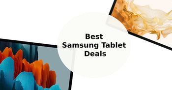 A feature image about the best Samsung tablet deals.